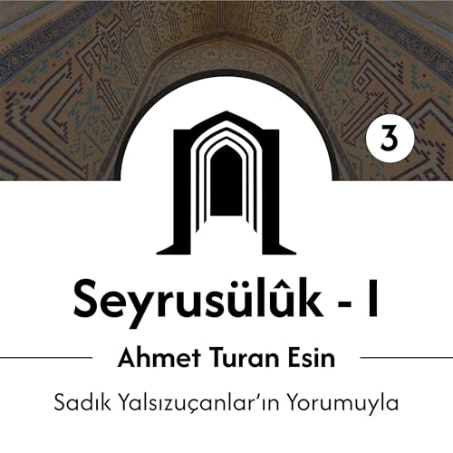Seyrus&uuml;l&ucirc;k - I (B3) Ahmet Turan Esin - Sadık Yalsızu&ccedil;anlar'ın Yorumuyla