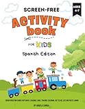 Screen-Free Activity Book for Kids Ages 4-7 Spanish Edition: Brain-Boosting Games with Math, Reading, Logic, Tracing, Coloring, Dot to Dot, Cut and Paste & More