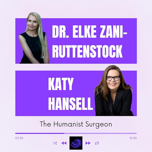The Humanist Surgeon with Dr. Elke Zani-Ruttenstock