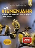 Das Bienenjahr - Imkern nach den 10 Jahreszeiten der Natur: Der Spiegel-Bestseller. Ein phänologischer Arbeitskalender. Imkern in Zeiten des Klimawandels