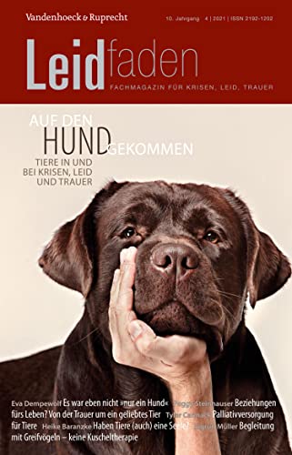 Auf den Hund gekommen – Tiere in und bei Krisen, Leid und Trauer: Leidfaden 2021, Heft 4 (German Edition)