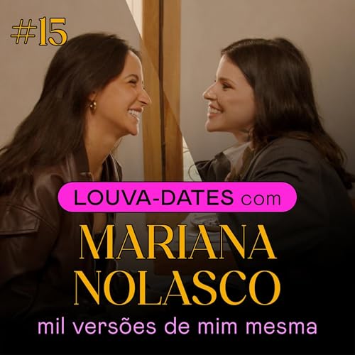 LD #15 - Mariana Nolasco - Mil vers&otilde;es de mim