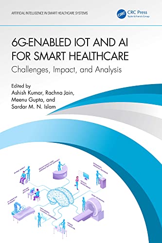 6G-Enabled IoT and AI for Smart Healthcare: Challenges, Impact, and Analysis (Artificial Intelligence in Smart Healthcare Systems)