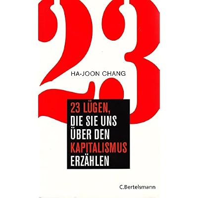 23 L&uuml;gen, die sie uns &uuml;ber den Kapitalismus erz&auml;hlen