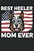 BEST HEELER MOM EVER: Notebook |Foderato |120 pagine |Taglia 6 x 9 pollici (15, 24 x 22, 86 cm) |Notebook australiano di cestino del bestiame |Taccuino per il proprietario del cane