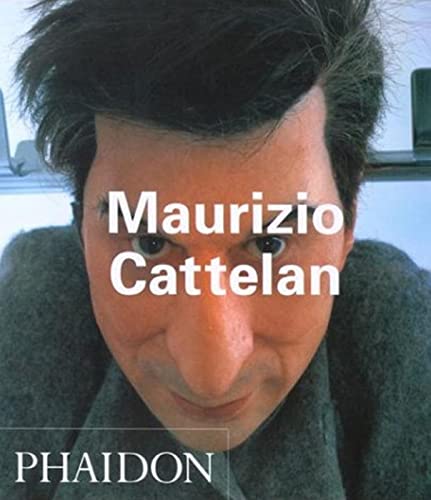 Maurizio Cattelan (Phaidon Contemporary Artists Series)