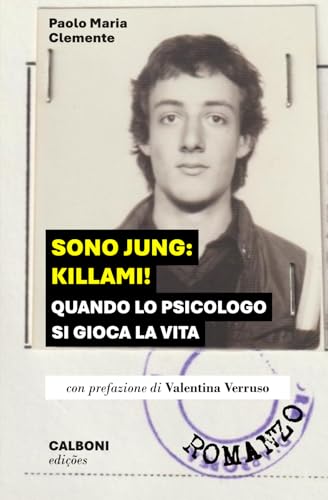 Sono Jung: killami!: Quando lo psicologo si gioca la vita