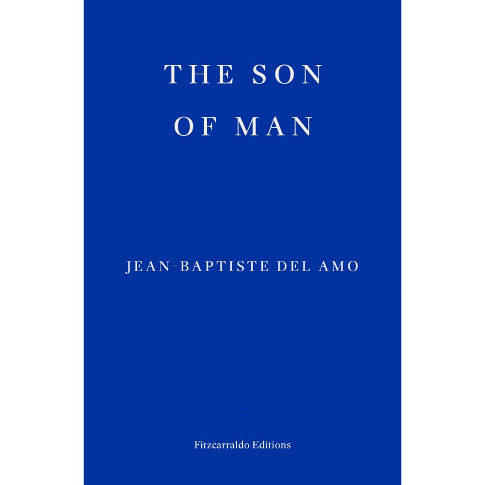 The Son of Man: Jean-Baptiste Del Amo