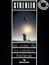 Download Les Voies de la création théâtrale : Strehler PDF