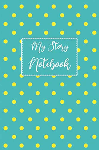 My Story Notebook: Keepsake Daily Ideas Thoughts and Story Writing Notepad, Personal Art Diary Doodle Drawing and Scribble Blank Lined Composition ... Kids and Adults (Personal Writing Journal)