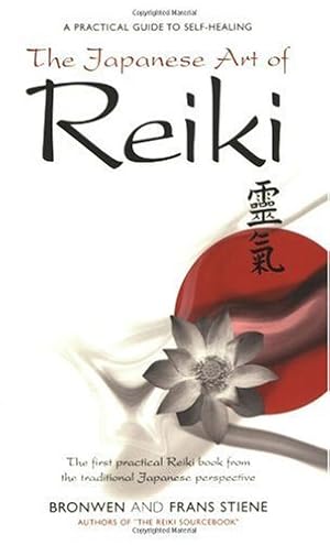Japanese Art Of Reiki: A Practical Guide to Self-Healing