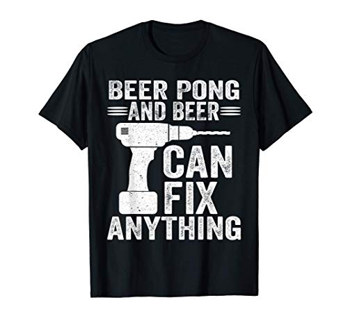 Beer Pong And Beer Can Fix Anything Funny Camiseta
