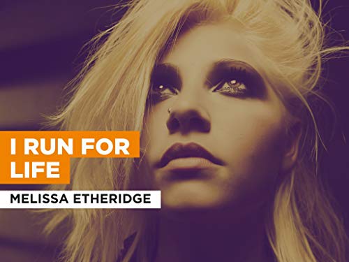 I Run For Life al estilo de Melissa Etheridge