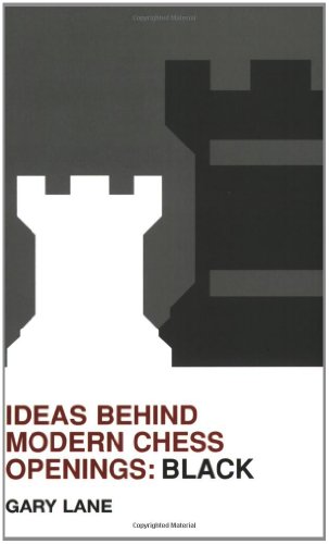 Ideas Behind Modern Chess Openings: Black