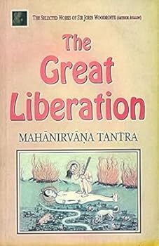 Paperback The Great Liberation: Mahanirvana Tantra Book