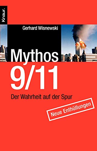 Mythos 9/11: Der Wahrheit auf der Spur. Neue Enthüllungen Mythos 9/11: Der Wahrheit auf der Spur. Neue Enthüllungen