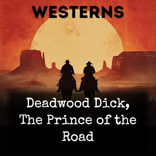 Deadwood Dick, The Prince of the Road cover art