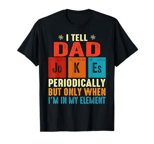 I Tell Dad jokes shirt Vintage I Tell Dad jokes periodically Camiseta