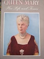 Queen Mary: Her Life and Times B000PROE0A Book Cover