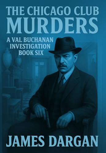The Chicago Club Murders: A Val Buchanan Investigation Book Six