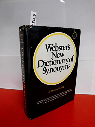 Webster's new dictionary of synonyms: A dictionary of discriminated synonyms with antonyms and analogous and contrasted words