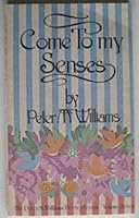 Come to My Senses 0931580064 Book Cover