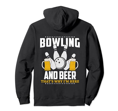 Bolos Y Cerveza Por Qué Estoy Aquí - Bowler Team Funny Sudadera con Capucha