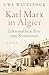 Karl Marx in Algier: Leben und letzte Reise eines Revolutionärs