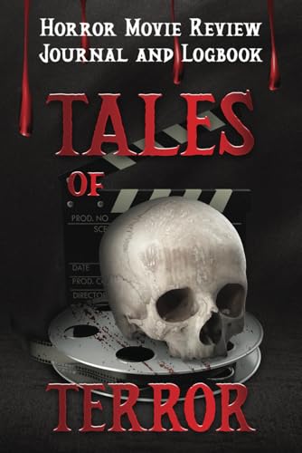 Tales of Terror: Horror Movie Review Journal and Logbook for Movie Lovers