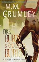 Fire Burn & Cauldron Bubble (The House of Graves Series) B0CRZBTRTN Book Cover