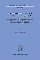 Die Verweigerte Amtshilfe Im Versammlungsrecht: Eine Untersuchung Des Polizeilichen Notstandes Und Der Fur Ihn Geltenden Darlegungslasten Aus Amtshilferechtlicher Perspektive (German Edition) 3428193555 Book Cover