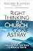 Right Thinking in a Church Gone Astray: Finding Our Way Back to Biblical Truth