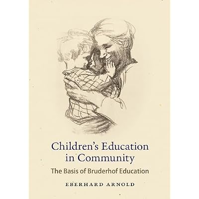Children's Education in Community: The Basis of Bruderhof Education