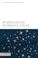 My Bridegroom Incarnated for Me: Beholding God's Glory 1962580016 Book Cover
