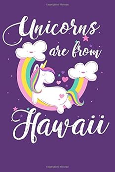 Paperback Unicorns Are From Hawaii: Blank Lined Unicorn Hawaii Journal Gift For Notes or Inspirational Thoughts. Great for anyone from Hawaii, Hawaii Students, ... of Hawaii. Makes a Great Graduation Gift. Book