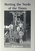 Meeting the Needs of the Times. A History of Barium Springs Home for Children, 1891-1991. B000S7XM3C Book Cover