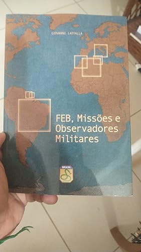 FEB, Missões e observadores militares