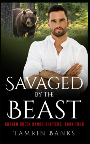 Savaged By the Beast: Broken Creek Ranch Shifters Book Four