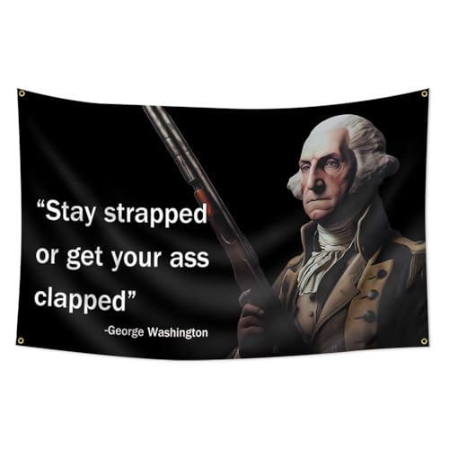 Stay Strapped or Get Clapped-Washington Quote Funny Flag Cool Flags For Room Guys Meme Flags Banner Tapestry 3x5 Feet College Dorm Bedroom Wall Man Cave