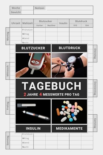 Blutzucker und Blutdruck Tagebuch »XL« mit Insulin und Medikamenten Liste: 2 Jahre 4 mal pro Tag Blutzucker + Insulin Menge + Blutdruck erfassen, mit ... für Frauen und Männer, alle Altersgruppen