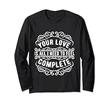 Photo Gallery il tuo amore è tutto ciò di cui ho bisogno per sentirmi completo maglia a manica Photo Gallery il tuo amore è tutto ciò di cui ho bisogno per sentirmi completo maglia a manica