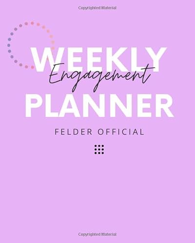 Weekly Engagement Planner: Maximize Productivity and Purposeful Living (Weekly Engagement Planner Royal Purple, Band 103)
