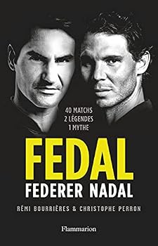 Paperback Fedal : Federer - Nadal: 40 matchs, 2 légendes, 1 mythe [French] Book