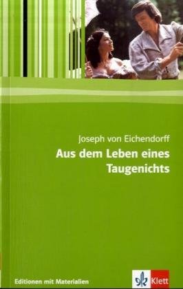 Aus dem Leben eines Taugenichts.: Textausgabe mit Materialien Klasse 11-13: Lektüre mit Materialien Aus dem Leben eines Taugenichts.: Textausgabe mit Materialien Klasse 11-13: Lektüre mit Materialien