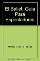 El Ballet: Guia Para Espectadores 9591103042 Book Cover