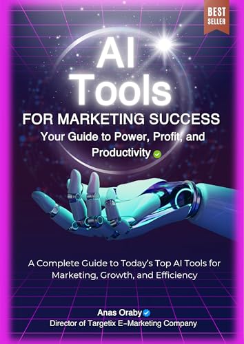 AI Tools for Marketing Success: The AI Marketing Growth Kit: Automate, Scale, & Profit