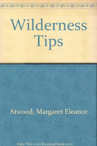 Wilderness Tips: Atwood, Margaret Eleanor: 9780792714705: Amazon.com: Books