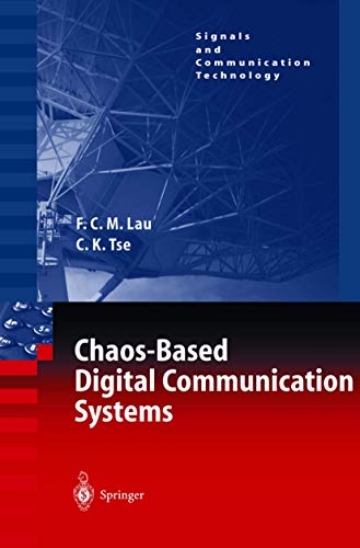 Chaos-Based Digital Communication Systems: Operating Principles, Analysis Methods, and Performance Evaluation (Signals and Communication Technology)