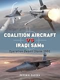 Coalition Aircraft vs Iraqi SAMs: Operation Desert Storm 1991