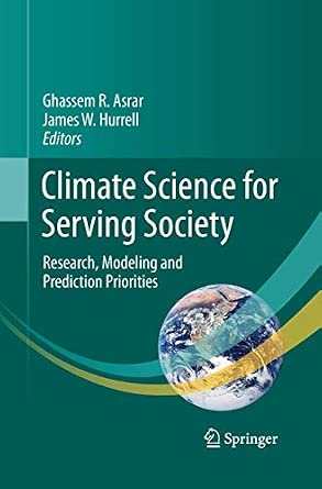 Climate Science for Serving Society: Research, Modeling and Prediction Priorities 2013th Edition-Wow! eBook